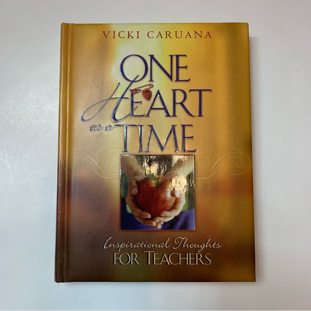 ONE HEART at a TIME 50 Inspirational Thoughts For Teachers, Author VICKI CARUANA